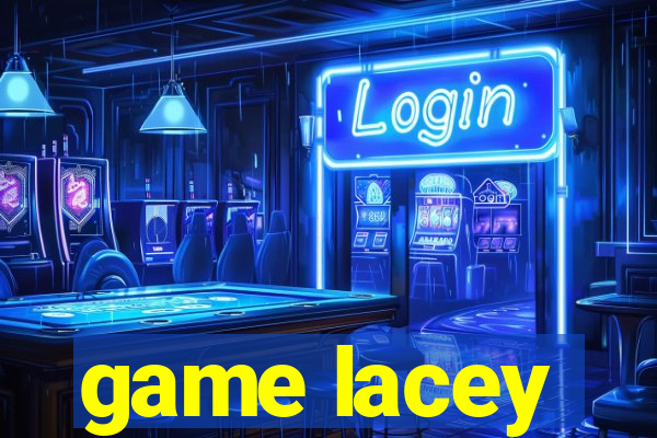 game lacey